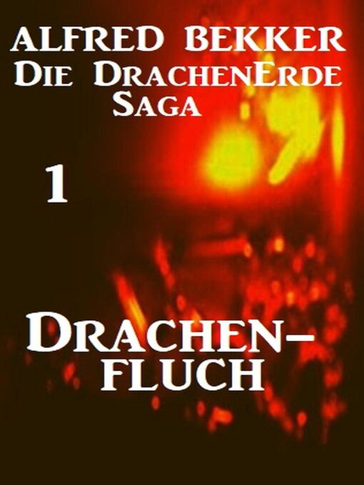 Title details for Die Drachenerde Saga 1 by Alfred Bekker - Available